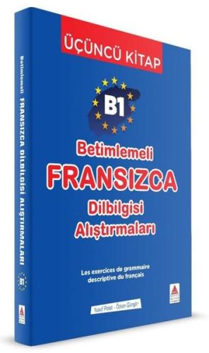B1 Betimlemeli Fransızca Dilbilgisi Alıştırmaları - Üçüncü Kitap