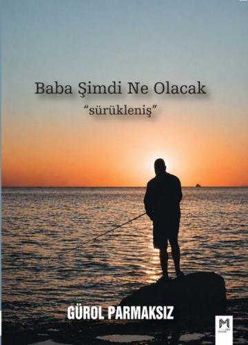 Baba Şimdi Ne Olacak - Sürükleniş