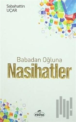 Babadan Oğluna Nasihatler