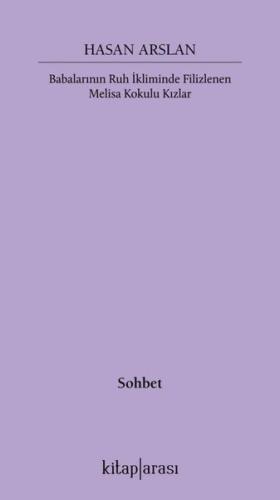 Babalarının Ruh İkliminde Filizlenen Melisa Kokulu Kızlar