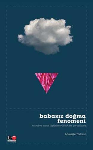 Babasız Doğma Fenomeni - Kutsal ve Sanat İlişkisine Yönelik Bir Yorumlama