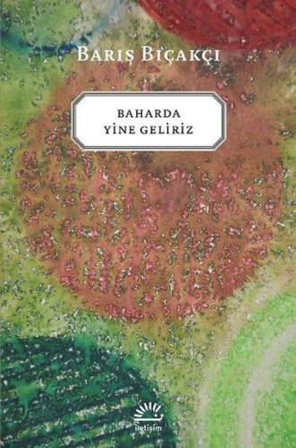 Baharda Yine Geliriz | Kitap Ambarı