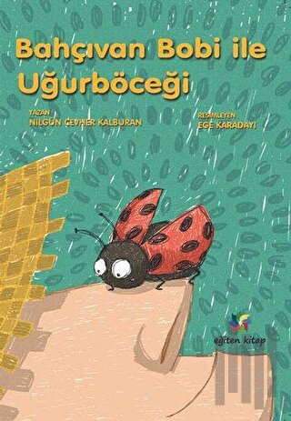 Bahçıvan Bobi ile Uğurböceği