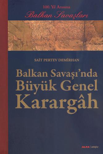 Balkan Savaşı'nda Büyük Genel Karargah