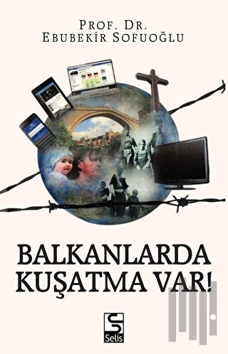 Balkanlarda Kuşatma Var!