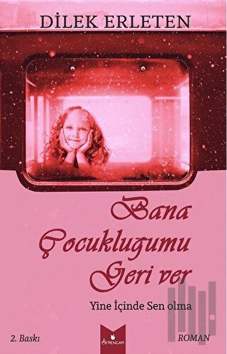 Bana Çocukluğumu Geri Ver