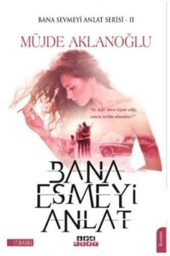 Bana Esmeyi Anlat - Bana Sevmeyi Anlat Serisi 2 | Kitap Ambarı