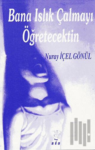Bana Islık Çalmayı Öğretecektin