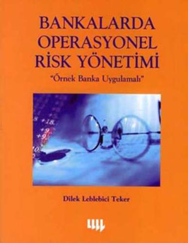 Bankalarda Operasyonel Risk Yönetimi ''Örnek Banka Uygulamaları''