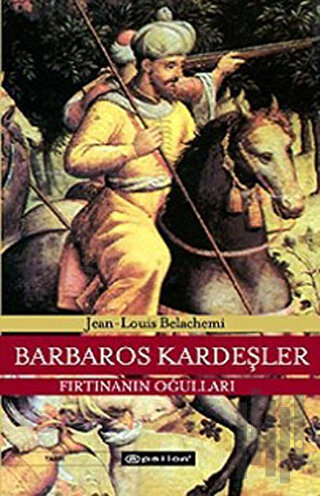 Barbaros Kardeşler Fırtınanın Oğulları