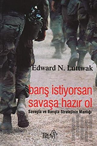 Barış İstiyorsan Savaşa Hazır Ol