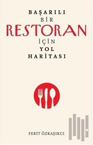 Başarılı Bir Restoran İçin Yol Haritası