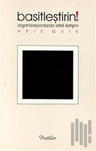 Basitleştirin! Organizasyonlarda Etkili İletişim