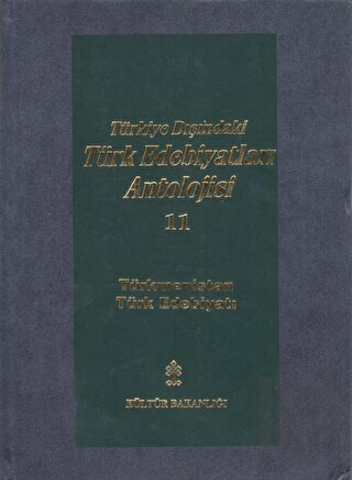 Başlangıcından Günümüze Kadar Türkiye Dışındaki Türk Edebiyatı Antolojisi (Nesir - Nazım) Cilt: 11 - Türkmenistan Türk Edebiyatı (Ciltli)