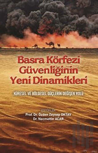 Basra Körfezi Güvenliğinin Yeni Dinamikleri