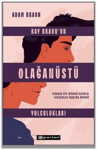 Bay Braun'un Olağanüstü Yolculukları - Sıradan Bir İnsanın Sıradışı Değişimler Yaratma Öyküsü