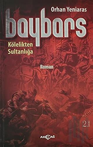 Baybars Kölelikten Sultanlığa | Kitap Ambarı