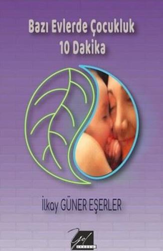 Bazı Evlerde Çocukluk 10 Dakika | Kitap Ambarı