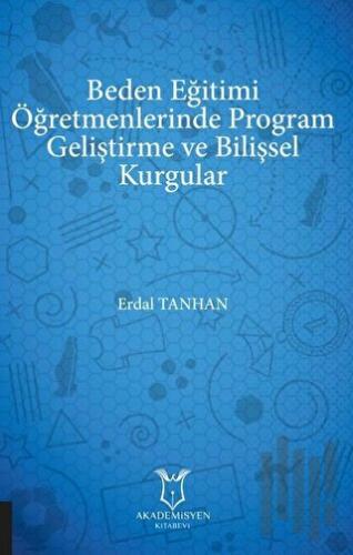 Beden Eğitimi Öğretmenlerinde Program Geliştirme ve Bilişsel Kurgular