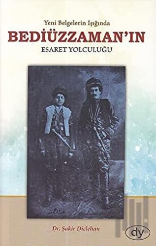 Bediüzzaman'ın Esaret Yolculuğu