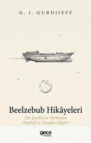 Beelzebub Hikayeleri - Her Şeyden ve Herkesten Objektif ve Tarafsız Eleştiri