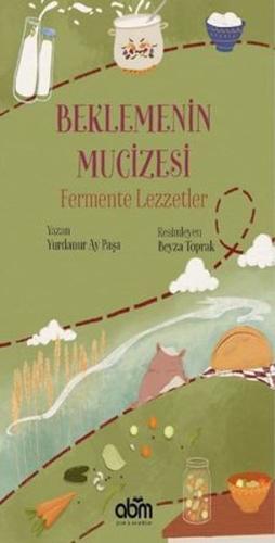 Beklemenin Mucizesi: Fermente Lezzetler | Kitap Ambarı
