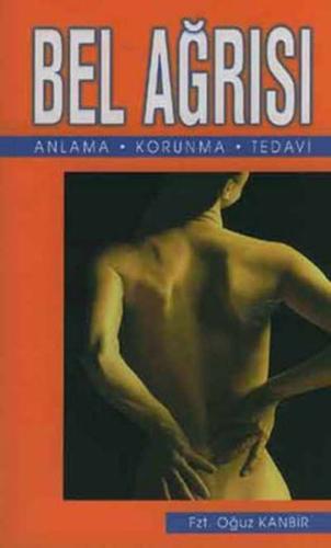 Bel Ağrısı Anlama - Korunma - Tedavi | Kitap Ambarı