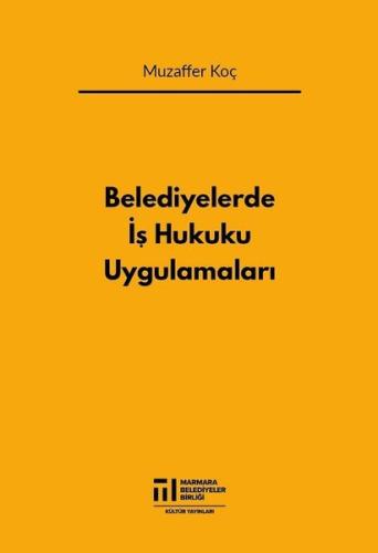 Belediyelerde İş Hukuku Uygulamaları | Kitap Ambarı