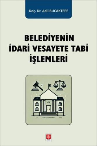 Belediyenin İdari Vesayete Tabi İşlemleri