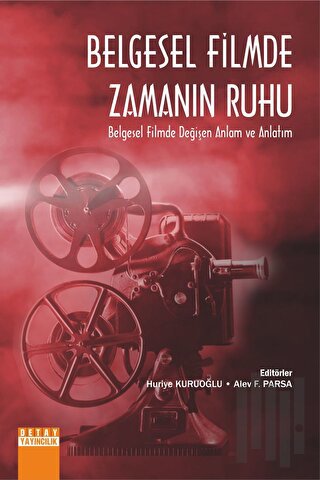 Belgesel Filmde Zamanın Ruhu Belgesel Filmde Değişen Anlam ve Anlatım