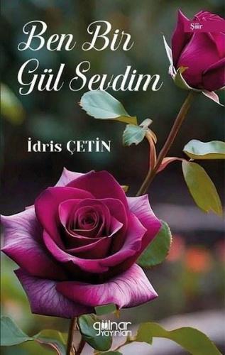 Ben Bir Gül Sevdim