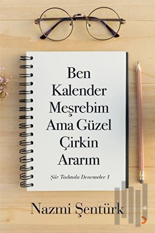 Ben Kalender Meşrebim Ama Güzel Çirkin Ararım