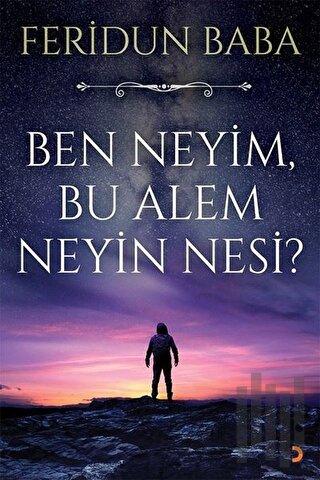 Ben Neyim Bu Alem Neyin Nesi?