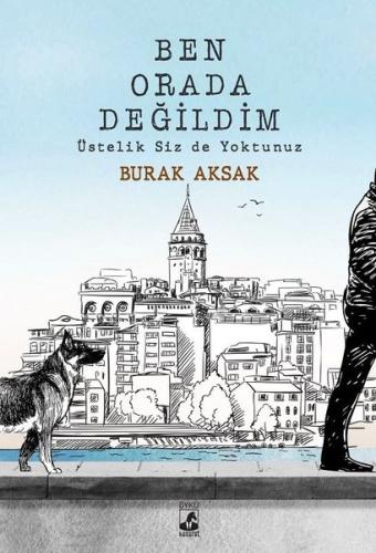 Ben Orada Değildim Üstelik Siz De Yoktunuz | Kitap Ambarı