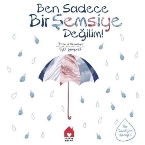 Ben Sadece Bir Şemsiye Değilim | Kitap Ambarı