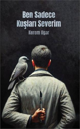 Ben Sadece Kuşları Severim | Kitap Ambarı