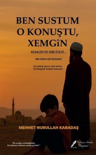 Ben Sustum O Konuştu Xemgin - Xemgin'in Hikayesi