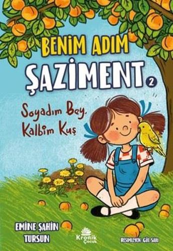 Benim Adım Şaziment 2 - Soyadım Bey Kalbim Kuş | Kitap Ambarı