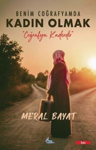 Benim Coğrafyamda Kadın Olmak - Coğrafya Kaderdir | Kitap Ambarı