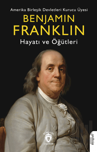 Benjamin Franklin Hayatı ve Öğütleri | Kitap Ambarı