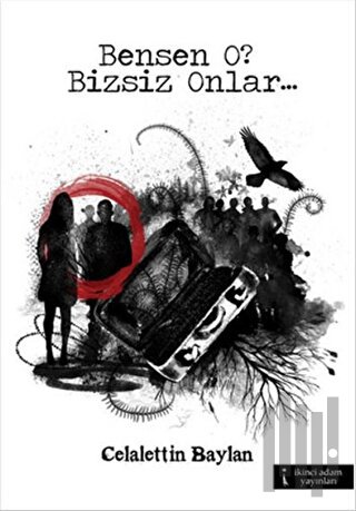 BenSen O? Bizsiz Onlar...