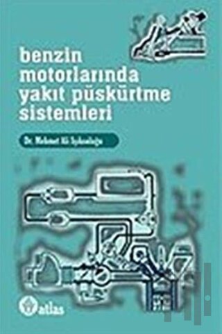 Benzin Motorlarında Yakıt Püskürtme Sistemleri