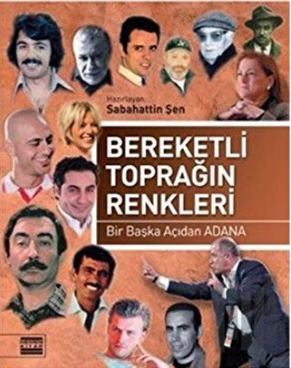 Bereketli Toprağın Renkleri Bir Başka Açıdan Adana (Ciltli)