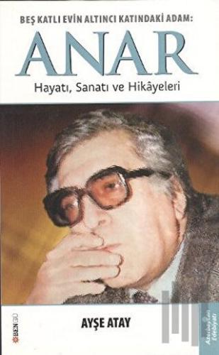 Beş Katlı Evin Altıncı Katındaki Adam: Anar