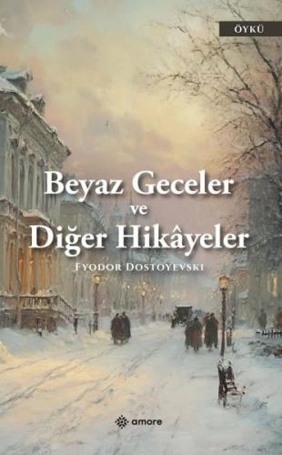 Beyaz Geceler ve Diğer Hikayeler | Kitap Ambarı