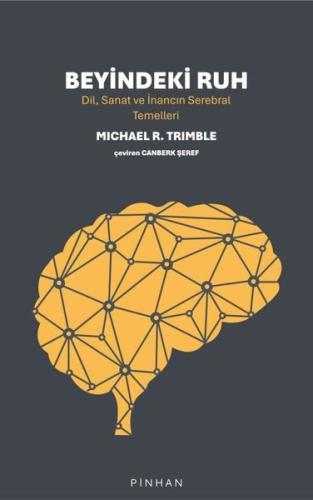 Beyindeki Ruh - Dil Sanat ve İnancın Serebral Temelleri