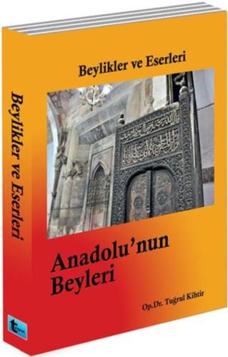 Beylikler ve Eserleri- Anadolu'nun Beyleri
