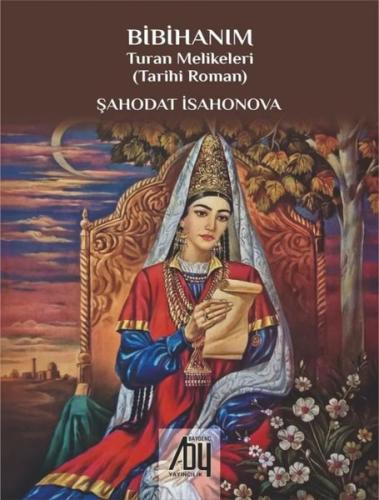 Bibihanım - Turan Melikeleri | Kitap Ambarı