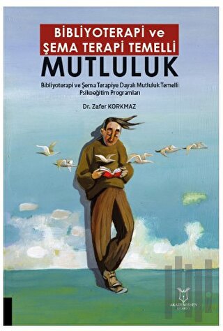 Bibliyoterapi ve Şema Terapi Temelli Mutluluk