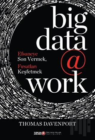 Big Data @ Work (Ciltli) | Kitap Ambarı